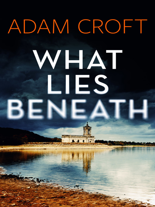 Title details for What Lies Beneath by Adam Croft - Wait list